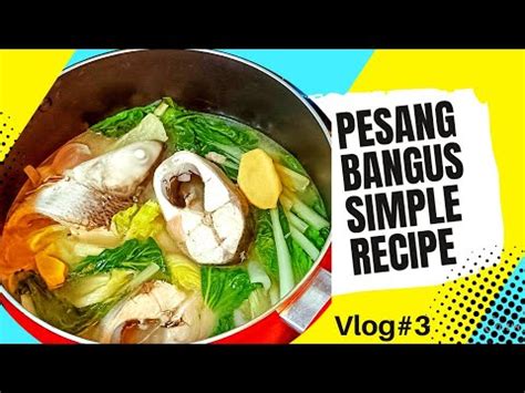 Pesang Bangus Simple Recipe (Healthy Ulam Sabaw) .